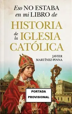 Eso no Estaba... hist. De la Iglesia Católica