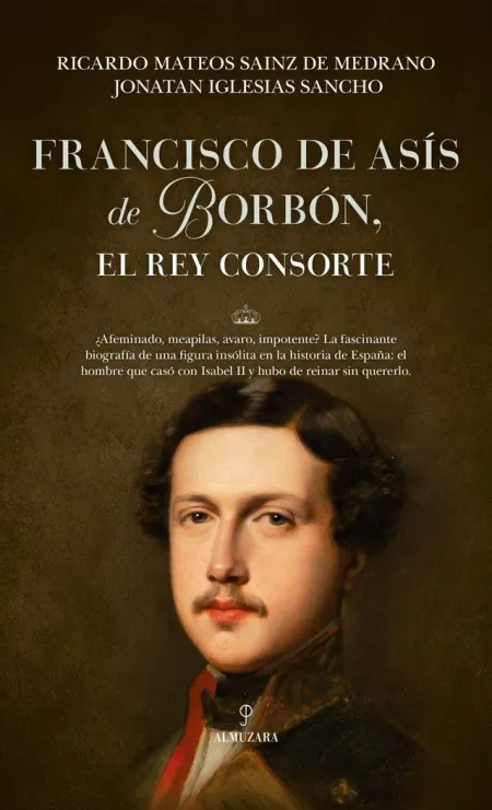 Francisco de Asís de Borbón, el Rey Consorte