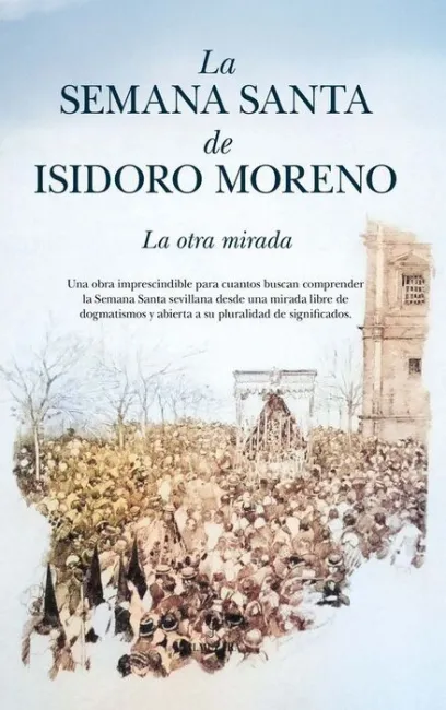 Semana Santa de Isidoro Moreno, la