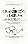 TRANSICIÓN Y LA DERIVA DEL PRESENTE, LA