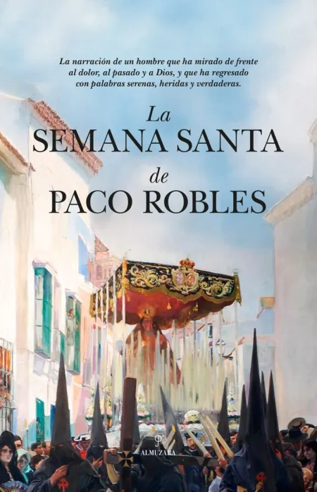 Semana Santa de Paco Robles, la