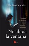NO ABRAS LA VENTANA