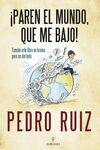 PAREN EL MUNDO, QUE ME BAJO!