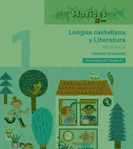 Cuaderno de Lengua Castellana y Literatura. 1 Primaria. 3 Trimestre. Matices