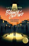 LA CUARTA VIDA DE BLANCA CUERVO