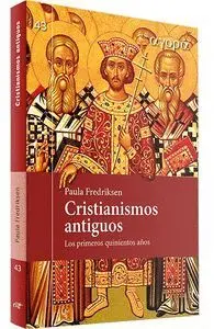 Cristianismos Antiguos / los Primeros Quinientos a