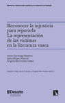 RECONOCER LA INJUSTICIA PARA REPARARLA. LA REPRESENTACIÓN DE LAS VÍCTIMAS EN LA