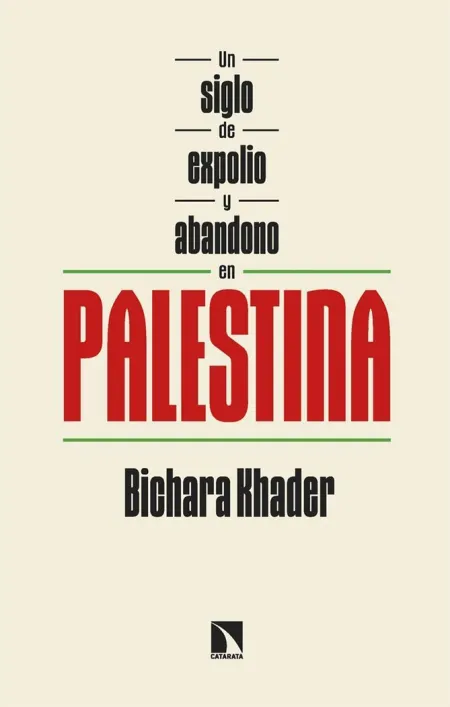 Un Siglo de Expolio y Abandono en Palestina