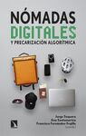 NÓMADAS DIGITALES Y PRECARIZACIÓN ALGORÍTMICA