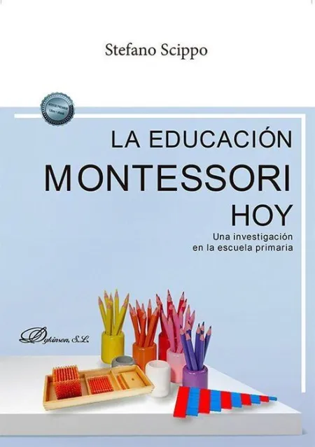 La Educación Montessori Hoy. Una Investigación en la Escuela Primaria