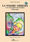LA MADRE OBRERA. UN CALLEJÓN SIN SALIDA (1873-1936)