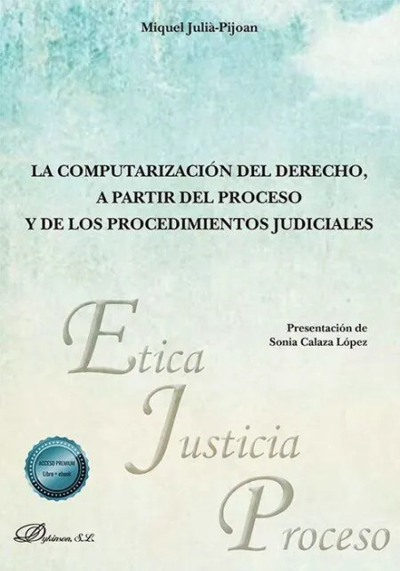 La Computarización del Derecho, a Partir del Proceso y de los Procedimientos Jud