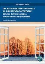 Del Sufrimiento Insoportable Al Sufrimiento Soportable