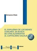 El Espejismo de los Bienes Comunes. En Busca de Otra Alternativa Al Capitalismo