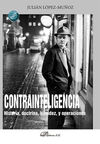 CONTRAINTELIGENCIA. HISTORIA, DOCTRINA, HIBRIDEZ, Y OPERACIONES