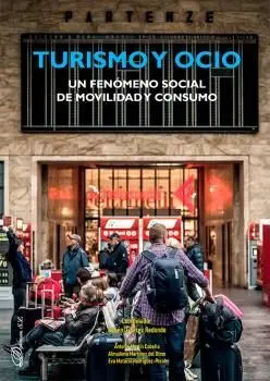 Turismo y Ocio. Un Fenómeno Social de Movilidad y Consumo