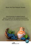 IDENTIDADES ALIMENTARIAS EN EL CONFLICTO JUDEOCONVERSO EN TIEMPOS DE LOS REYES C