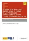 LA DELINCUENCIA DE CUELLO BLANCO DESDE EL PRISMA DE LAS PRINCIPALES TEORÍAS CRIM