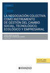 LA NEGOCIACIÓN COLECTIVA COMO INSTRUMENTO DE GESTIÓN DEL CAMBIO SOCIAL, TECNOLÓG