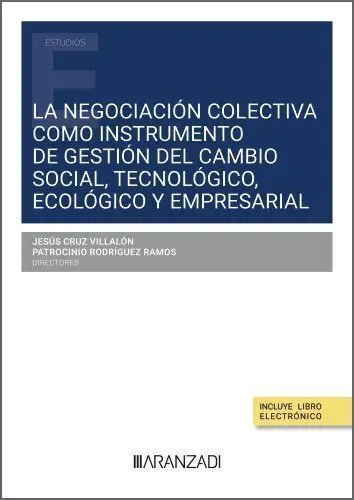 La Negociación Colectiva Como Instrumento de Gestión del Cambio Social, Tecnológ
