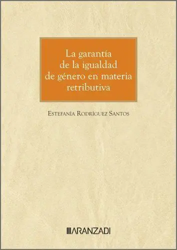 La Garantía de la Igualdad de Género en Materia Retributiva