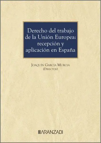 Derecho del Trabajo de la Unión Europea: Recepción y Aplicación en España