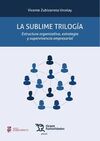 LA SUBLIME TRILOGÍA  (ESTRUCTURA ORGANIZATIVA, ESTRATEGIA Y SUPERVIVENCIA EMPRES