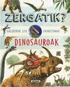 ZERGATIK? GALDERAK ETA        ERANTZUNAK DINOSAURO