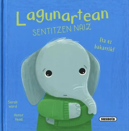 Lagunartean Sentitze Naiz