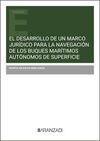 EL DESARROLLO DE UN MARCO JURÍDICO PARA LA NAVEGACIÓN DE LOS BUQUES MARÍTIMOS AUTONOMOS DE SUPERFICIE