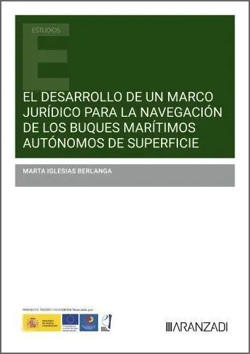 El Desarrollo de un Marco Jurídico para la Navegación de los Buques Marítimos Autonomos de Superficie