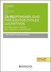LA RESPONSABILIDAD POR ILÍCITOS CIVILES LUCRATIVOS