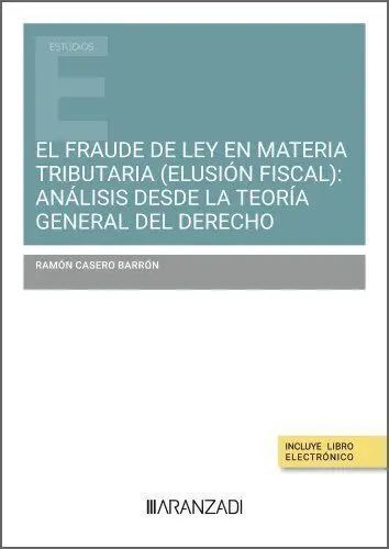 El Fraude de Ley en Materia Tributaria: Análisis Desde la Teoría General del Der