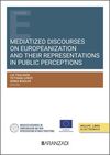 MEDIATIZED DISCOURSES ON EUROPEANIZATION AND THEIR REPRESENTATIONS IN PUBLIC PER