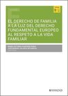 EL DERECHO DE FAMILIA A LA LUZ DEL DERECHO FUNDAMENTAL EUROPEO AL RESPETO A LA V
