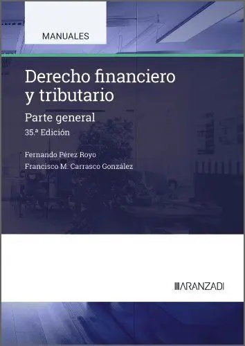 Derecho Financiero y Tributario. Parte General (35ª Edicion)
