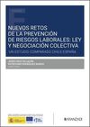 NUEVOS RETOS DE LA PREVENCIÓN DE RIESGOS LABORALES: LEY Y NEGOCIACIÓN COLECTIVA