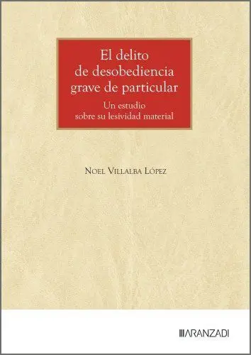 El Delito de Desobediencia Grave de Particular