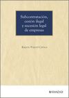 SUBCONTRATACIÓN, CESIÓN ILEGAL Y SUCESIÓN LEGAL DE EMPRESAS