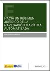 HACIA UN RÉGIMEN JURÍDICO DE LA NAVEGACIÓN MARÍTIMA AUTOMATIZADA