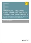 TRATAMIENTO TRIBUTARIO DE LAS GARANTÍAS JURÍDICAS: LOS PRÉSTAMOS HIPOTECARIOS