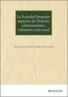 LA SOCIEDAD IRREGULAR: ASPECTOS DE DERECHO ADMINISTRATIVO, TRIBUTARIO