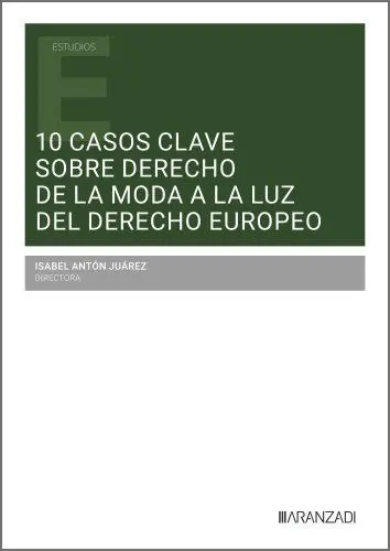 10 Casos Clave Sobre Derecho de la Moda a la Luz del Derecho Europeo