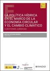LA POLÍTICA HÍDRICA EN EL MARCO DE LA ECONOMÍA CIRCULAR Y EL CAMBIO CLIMÁTICO