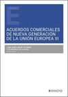 ACUERDOS COMERCIALES DE NUEVA GENERACION DE LA UNION EUROPEA III