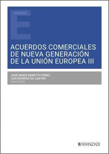 Acuerdos Comerciales de Nueva Generacion de la Union Europea Iii