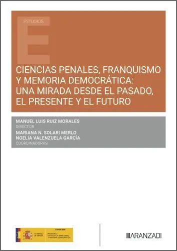 Ciencias Penales, Franquismo y Memoria Democrática: una Mirada Desde el Pasado,