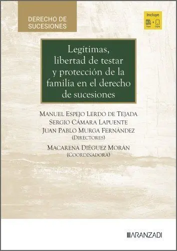 Legítimas, Libertad de Testar y Protección de la Familia en el Derecho de Sucesi