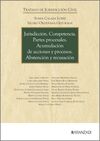 JURISDICCIÓN. COMPETENCIA. PARTES PROCESALES. ACUMULACIÓN DE ACCIONES Y PROCESOS