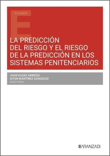 La Predicción del Riesgo y el Riesgo de la Predicción en los Sistemas Penitencia